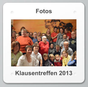 Fotos Klausentreffen 2013